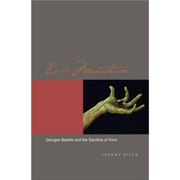 Pre-Owned Ecce Monstrum: Georges Bataille and the Sacrifice of Form (Hardcover)