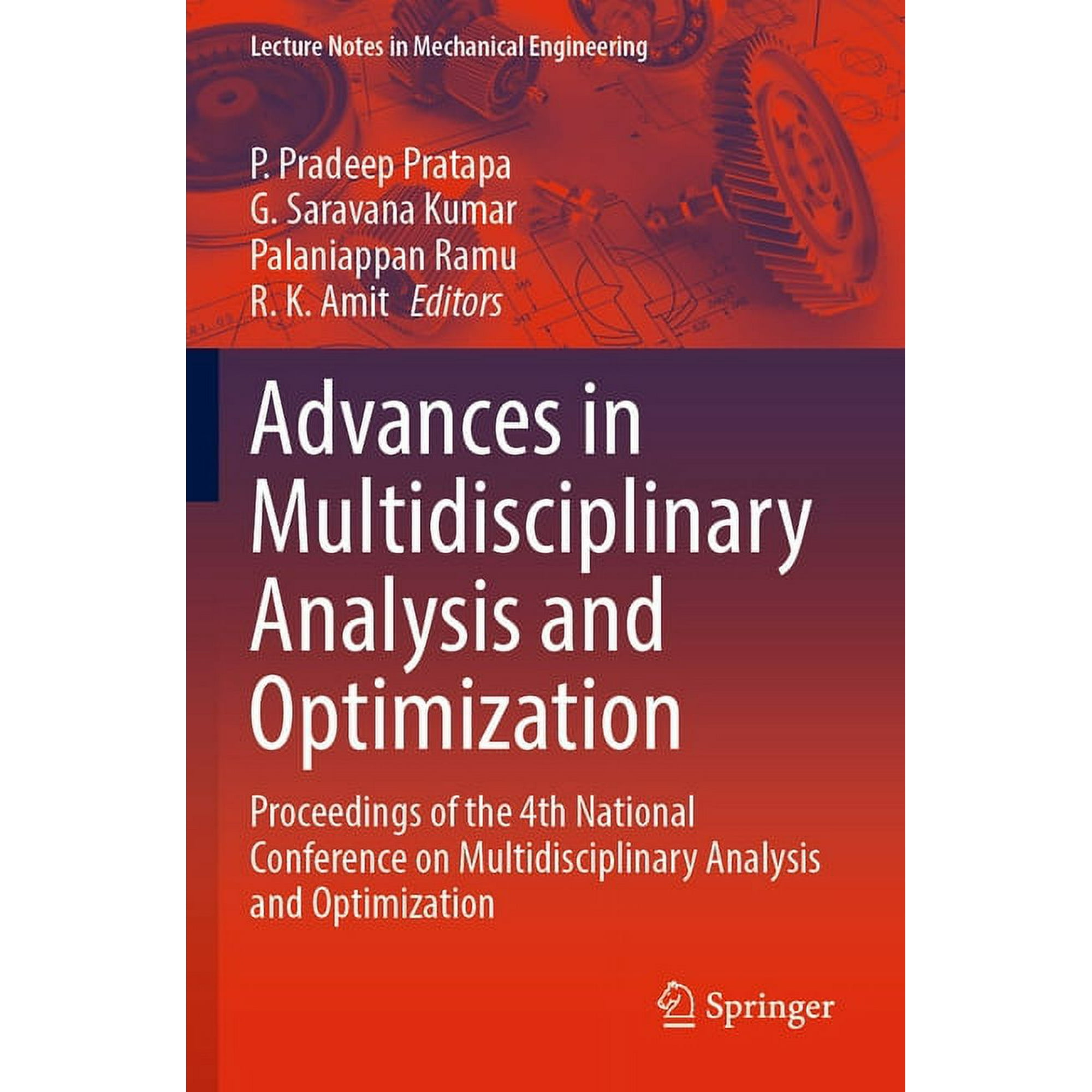 Lecture Notes in Mechanical Engineering Advances in Multidisciplinary Analysis and Optimization: Proceedings of the 4th National Conference on Multidisciplinary (Paperback)