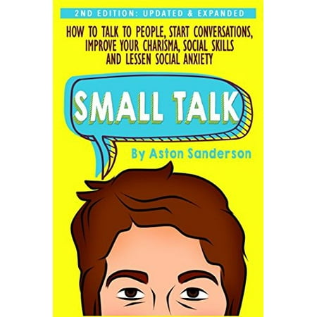 Small Talk How To Talk To People Improve Your Charisma Social Skills Conversation Starters Lessen Social Anxiety - 