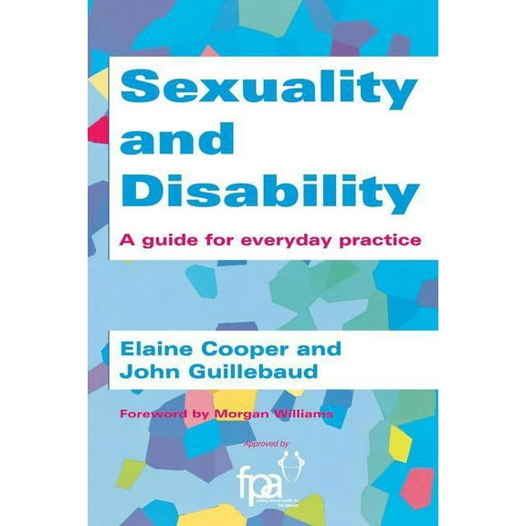 Sexuality and Disability: A Guide for Everyday Practice, (Paperback)