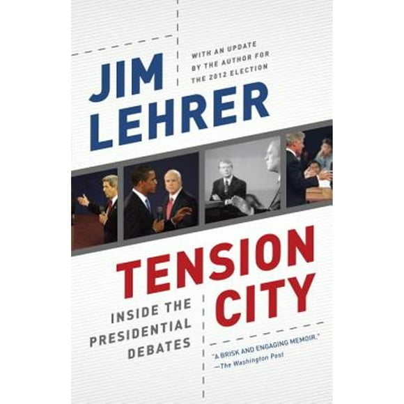Pre-Owned Tension City: Inside the Presidential Debates (Paperback 9780812981438) by Jim Lehrer