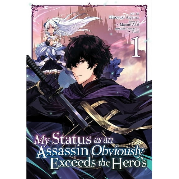 My Status as an Assassin Obviously Excee My Status as an Assassin Obviously Exceeds the Hero's (Manga) Vol. 1, Book 1, (Paperback)