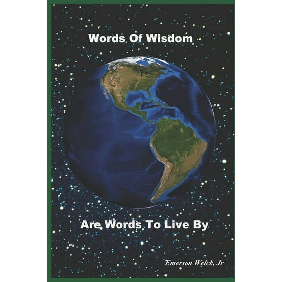 Words Of Wisdom Are Words To Live By (Paperback)