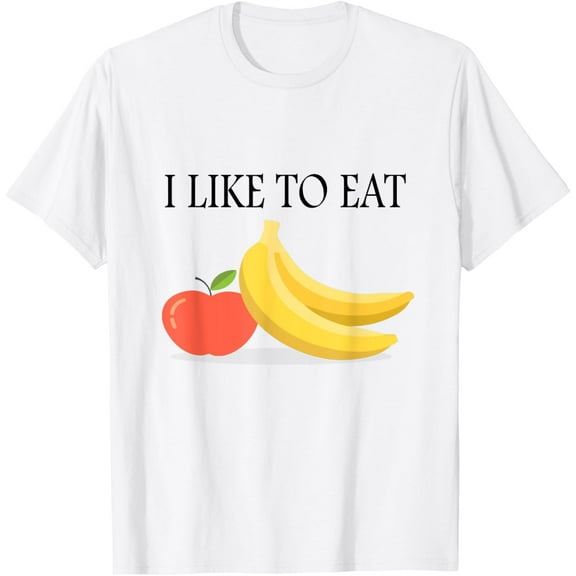 T-SHIRTI Like To Eat Apples And Bananas Unisex Adult And Kids Shirt T-Shirt mens t shirt，white，women，funny，misfits，men，journey