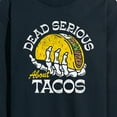 thumbnail image 3 of Instant Message - Dead Serious About Tacos - Men's Long Sleeve T-Shirt, 3 of 6