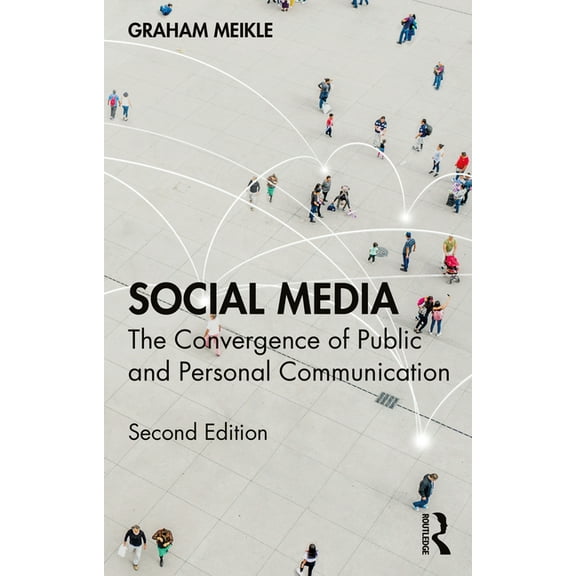 Social Media: The Convergence of Public and Personal Communication, (Paperback)