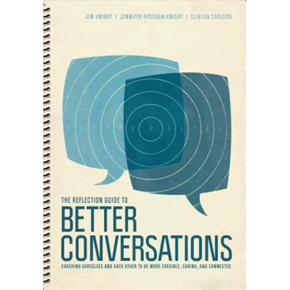 Pre-Owned The Reflection Guide to Better Conversations: Coaching Ourselves and Each Other to Be More Credible, Caring, and Connected (Unknown) 1506338836 9781506338835