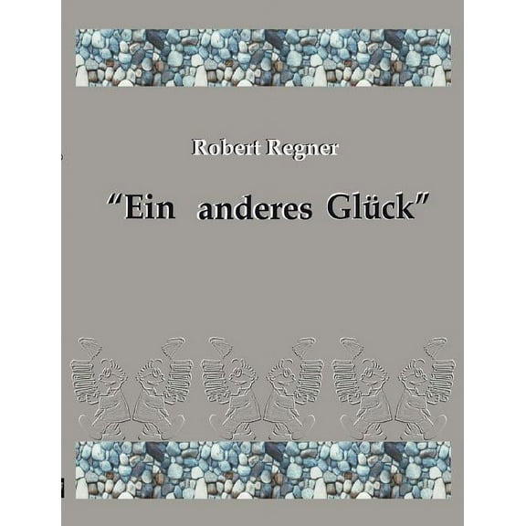 Ein anderes Glück: Gedichte, Cartoons & Miniaturen, (Paperback)