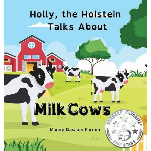 Holly the Holstein Talks About Milk Cows, (Hardcover)