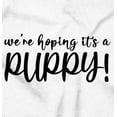 thumbnail image 2 of Hoping It's a Puppy Funny Dog Lover Women's Maternity T Shirt Tee Brisco Brands 2X, 2 of 7
