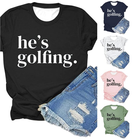 XIAONU He's Golfing Letter Print T Shirt for Women Crew Neck Short Sleeve Casual Summer Tee