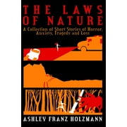The Laws of Nature : A Collection of Short Stories of Horror, Anxiety, Tragedy and Loss (Paperback)
