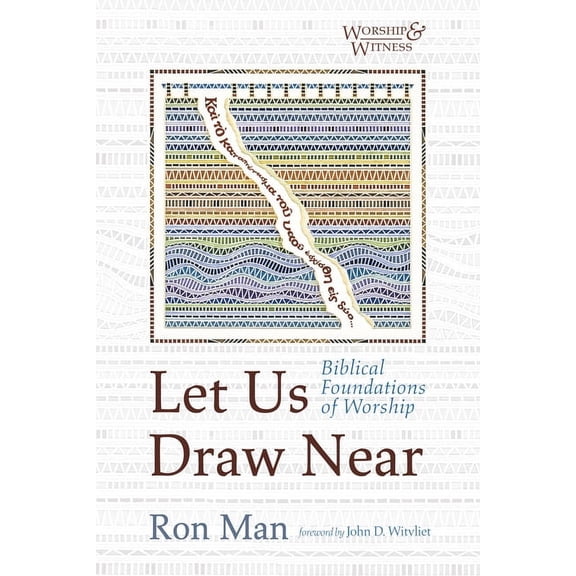 Worship and Witness: Let Us Draw Near (Hardcover)