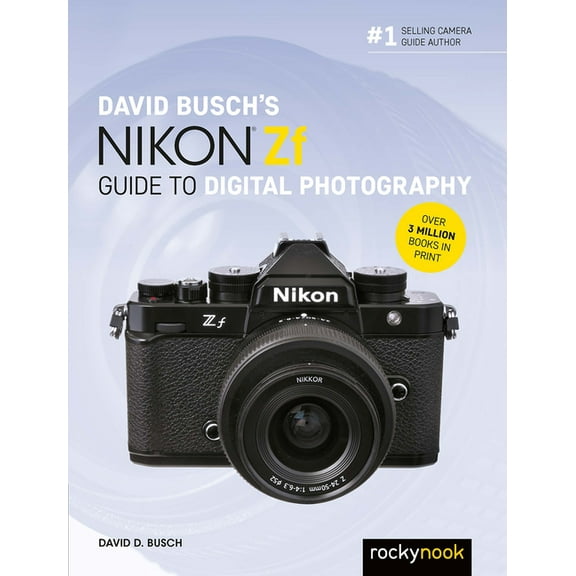The David Busch Camera Guide David Busch's Nikon Zf Guide to Digital Photography, (Paperback)