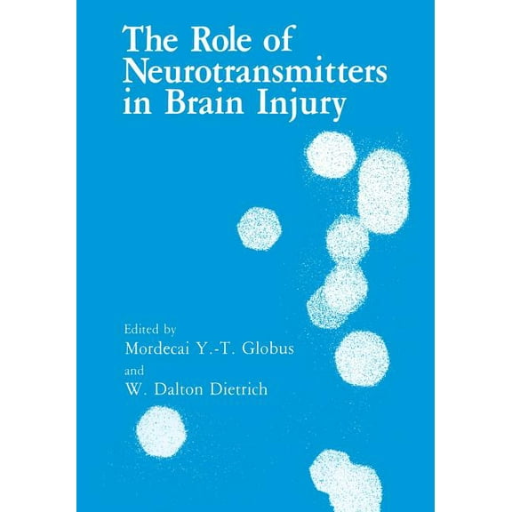 The Role of Neurotransmitters in Brain Injury, (Paperback)