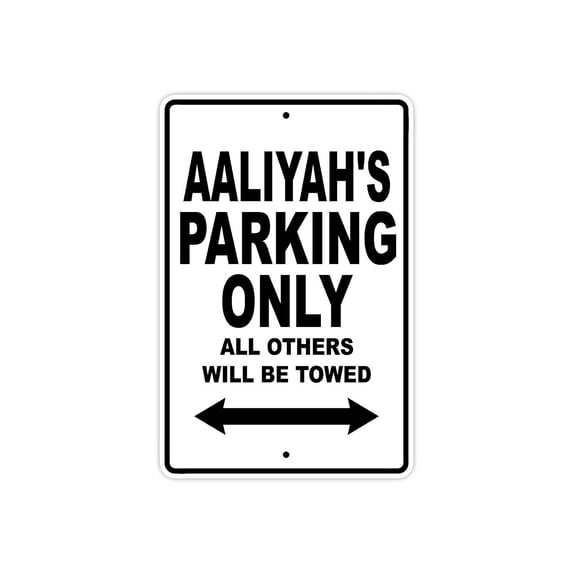 Aaliyah's Parking Only All Others Will Be Towed Name Gift Novelty Metal Aluminum 12"x18" Sign