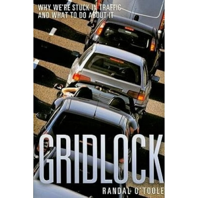 Gridlock: Pourquoi Nous Sommes Coincés dans le Trafic et Que Faire à Ce Sujet