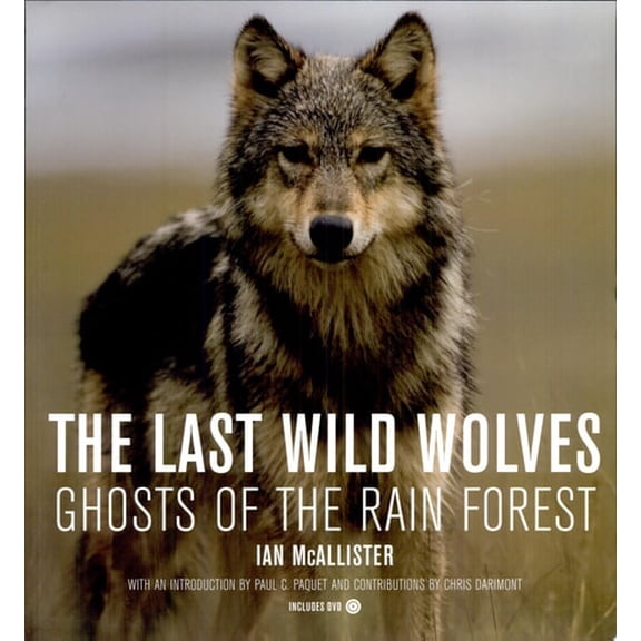 Pre-Owned The Last Wild Wolves: Ghosts of the Rain Forest [With DVD] (Hardcover) 0520254732 9780520254732