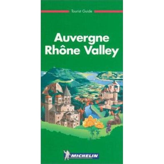 Pre-Owned Michelin Green Guide Auvergne Rhone Valley: Tourist Guide/English (Paperback) 206130401X 9782061304013