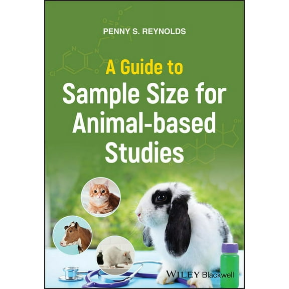 A Guide to Sample Size for Animal-Based Studies, (Paperback)