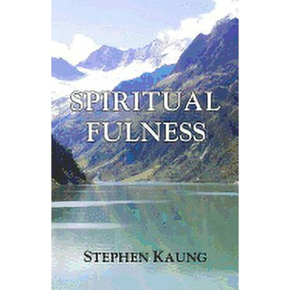 Spiritual Fulness (Paperback) by Stephen Kaung