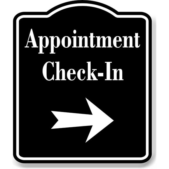Appointment Check-In Right Arrow BLACK Aluminum Composite Sign