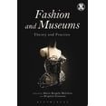 thumbnail image 1 of Pre-Owned Fashion and Museums: Theory and Practice (Paperback) by Marie Riegels Melchior, Birgitta Svensson, 1 of 1