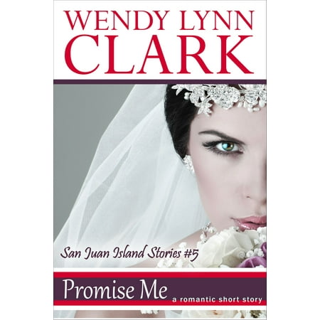Promise Me: A Romantic Short Story (San Juan Island Stories #5) - (Best Way To See San Juan Islands)
