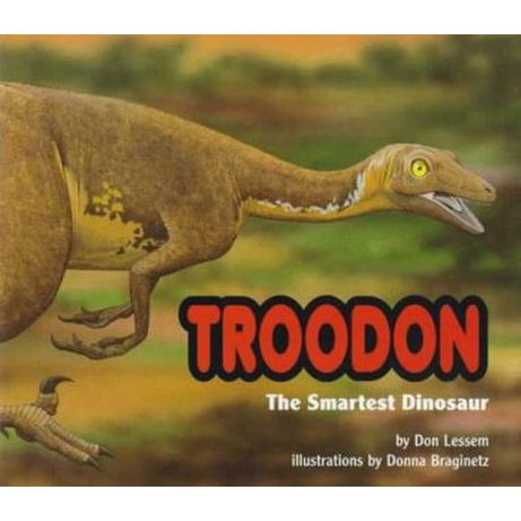 Pre-Owned Troodon, the Smartest Dinosaur (Special Dinosaurs) (Unknown) 0876147988 9780876147986