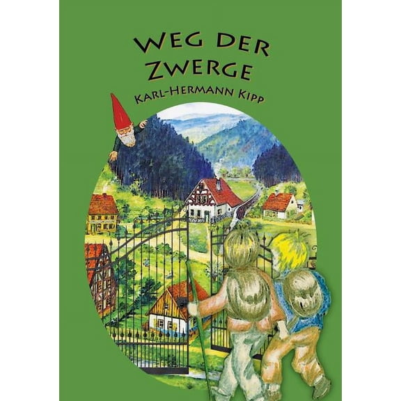 Weg der Zwerge: Als Strafe vom Berggeist werden sie die Freude der Gärten, (Paperback)
