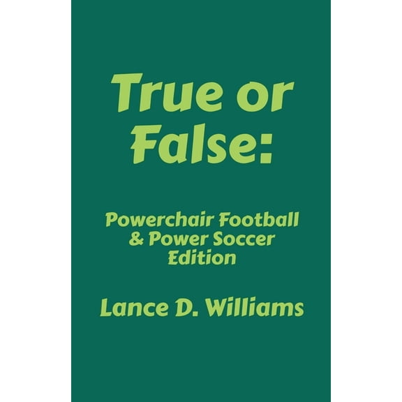 True or False: Powerchair Football & Power Soccer Edition, (Paperback)