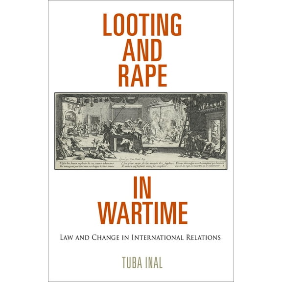 Pennsylvania Studies in Human Rights Looting and Rape in Wartime: Law and Change in International Relations, (Paperback)