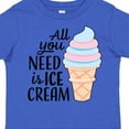 thumbnail image 4 of Inktastic All You Need is Ice Cream with Ice Cream Cone Boys or Girls Toddler T-Shirt, 4 of 5