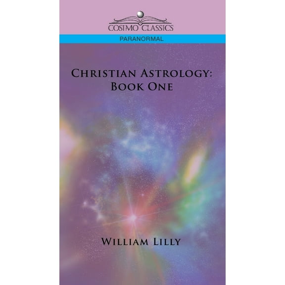 Christian Astrology: Book One, (Hardcover)