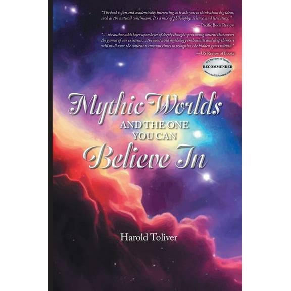 Mythic Worlds and the One You Can Believe In, (Paperback)