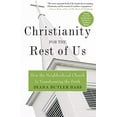 thumbnail image 2 of Christianity for the Rest of Us: How the Neighborhood Church Is Transforming the Faith, (Paperback), 2 of 2