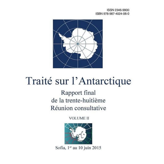 Rapport final de la trente-huitième Réunion consultative du Traité sur l'Antarctique - Volume II (Paperback)