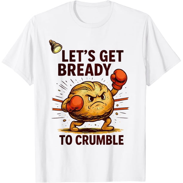 Let's Get Bready to Crumble - Camiseta retro de meme de boxeo de masa madre