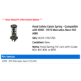 thumbnail image 2 of Hood Safety Catch Spring - Compatible with 2008 - 2015 Mercedes-Benz C63 AMG 2009 2010 2011 2012 2013 2014, 2 of 2