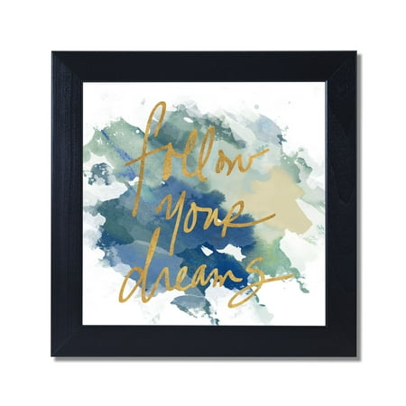Art Tin - Follow Your Dreams Painting with Metallic Gold Foil Black Framed 12x12 Art Print