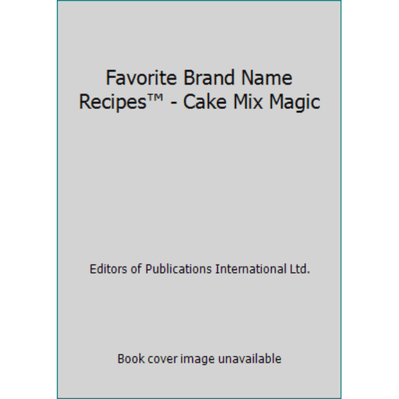 Pre-Owned Favorite Brand Name Recipes - Cake Mix Magic (Paperback) 1450891918 9781450891912