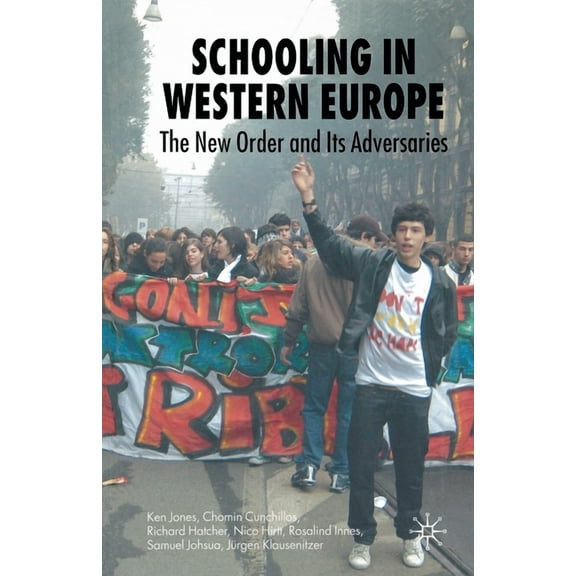 Schooling in Western Europe: The New Order and Its Adversaries (Paperback)