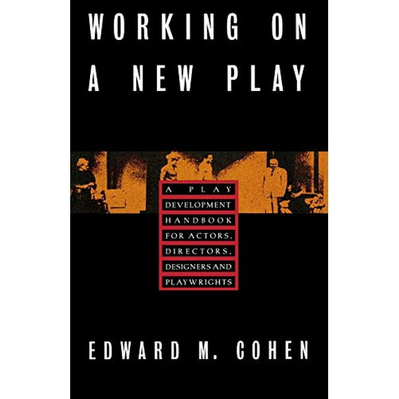 Working on a New Play: A Play Development Handbook for Actors, Directors, Designers and Playwrights (Limelight)