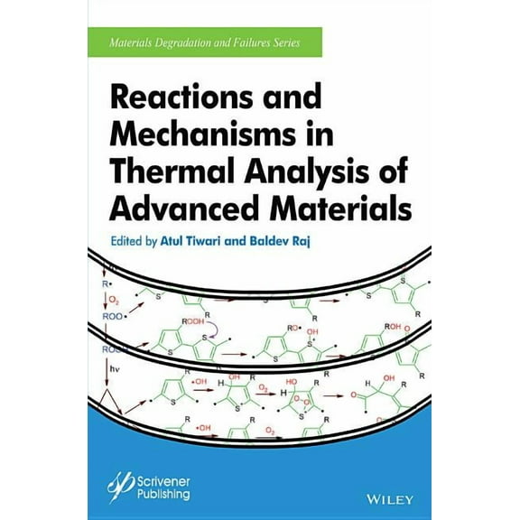 Materials Degradation and Failure: Reactions and Mechanisms in Thermal Analysis of Advanced Materials (Hardcover)