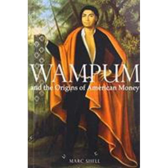 Pre-Owned Wampum and the Origins of American Money (Paperback) 0252083938 9780252083938