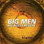 BIG MEN: RAI MEETS REGGAE