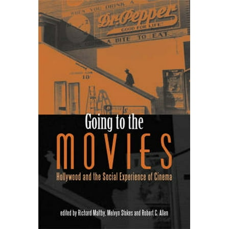 Exeter Studies in Film History Going to the Movies: Hollywood and the Social Experience of Cinema, (Hardcover)