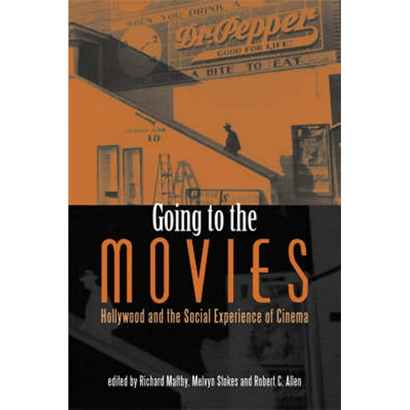 Exeter Studies in Film History Going to the Movies: Hollywood and the Social Experience of Cinema, (Hardcover)