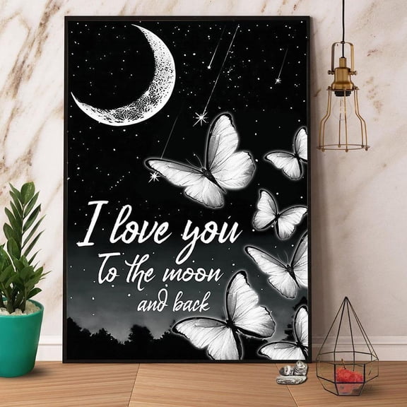 Butterfly I Love You To The Moon And Back Paper Poster No Frame Matte Wall Art Decor 11 x 17 Inch Poster