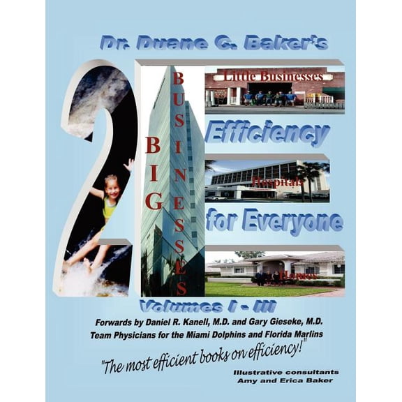 Efficiency for Everyone : Big Businesses, Little Businesses, Hospitals, and Homes Volumes I-III (Paperback)